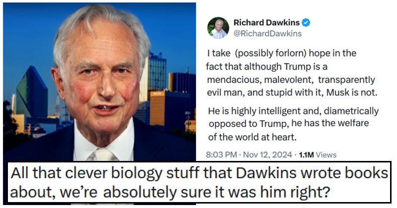 Richard Dawkins said that Elon Musk has "the welfare of the world at ...
