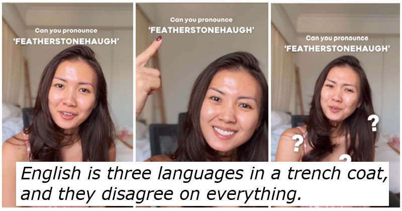We have every sympathy with this Singaporean's beef with the British name 'Featherstonehaugh'