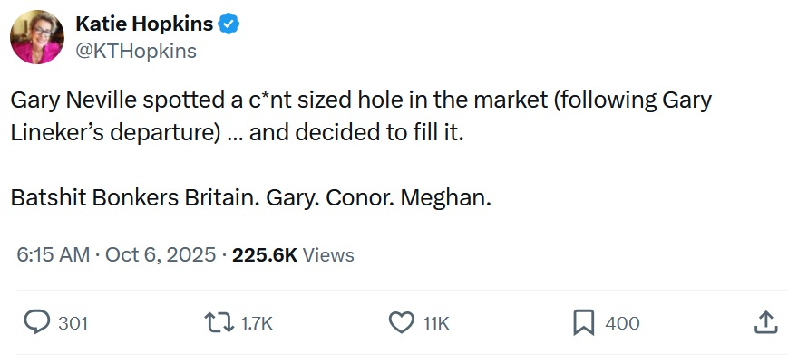 @KTHopkins
Gary Neville spotted a c*nt sized hole in the market (following Gary Lineker’s departure) … and decided to fill it.
Batshit Bonkers Britain. Gary. Conor. Meghan.