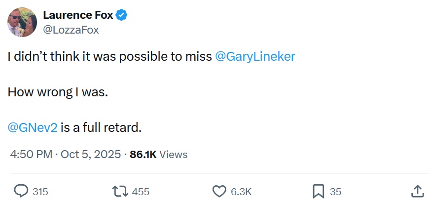 @LozzaFox
I didn’t think it was possible to miss @GaryLineker
How wrong I was.
@GNev2
is a full retard.