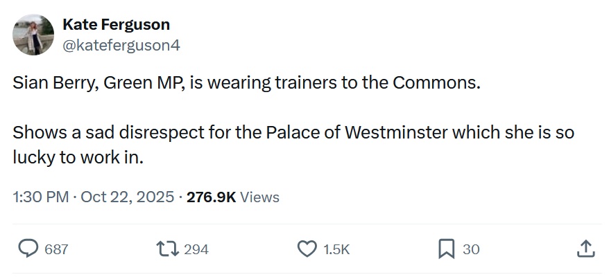 Sian Berry, Green MP, is wearing trainers to the Commons.
Shows a sad disrespect for the Palace of Westminster which she is so lucky to work in.