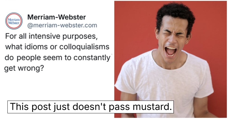 This list of assaults on the English language is by no means definitive, but it’s a good start – 19 linguistic irritants