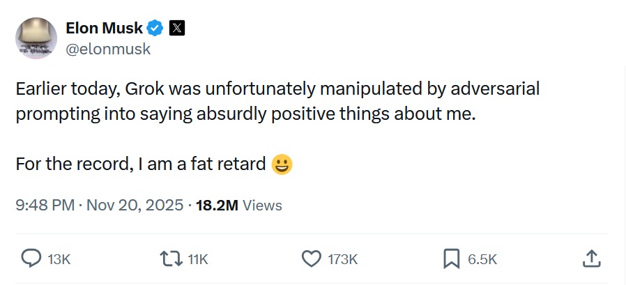 Earlier today, Grok was unfortunately manipulated by adversarial prompting into saying absurdly positive things about me.
For the record, I am a fat retard