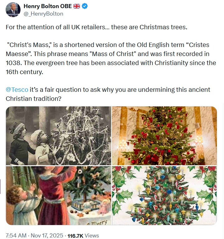 For the attention of all UK retailers… these are Christmas trees.
"Christ's Mass," is a shortened version of the Old English term “Cristes Maesse”. This phrase means "Mass of Christ" and was first recorded in 1038. The evergreen tree has been associated with Christianity since the 16th century.
@Tesco
it’s a fair question to ask why you are undermining this ancient Christian tradition?
With 4 images of Christmas trees
