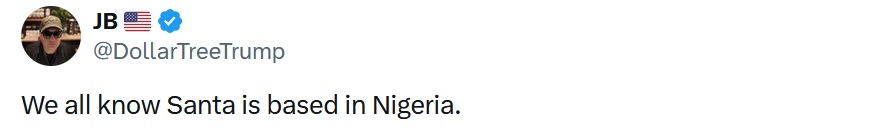 @DollarTreeTrump
We all know Santa is based in Nigeria.