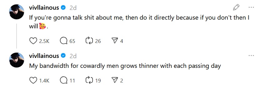 If you're gonna talk shit about me, then do it directly because if you don't then I will.
My bandwidth for cowardly men grows thinner with each passing day