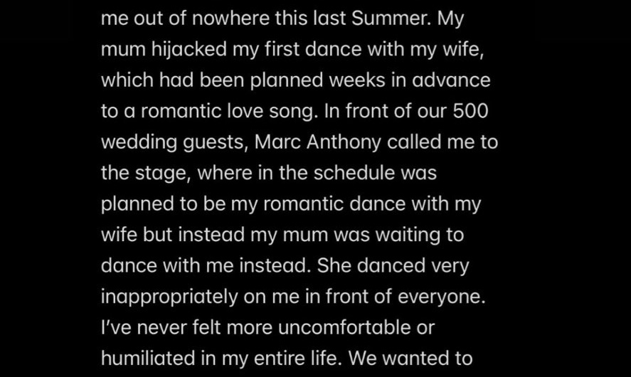My mum hijacked my first dance with my wife, which had been planned weeks in advance to a romantic love song. In front of our 500 wedding guests, Marc Anthony called me to the stage, where in the schedule was planned to be my romantic dance with my wife but instead my mum was waiting to dance with me instead.
 
She danced very inappropriately on me in front of everyone.I've never felt more uncomfortable or humiliated in my entire life.

We wanted to renew our vows so we could create new memories of our wedding day that bring us joy and happiness, not anxiety and embarrassment.