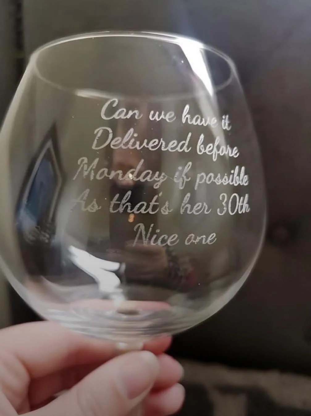 Can we have it Delivered before Monday if possible
As that's her 30th Nice one' inscribed on a wine glass