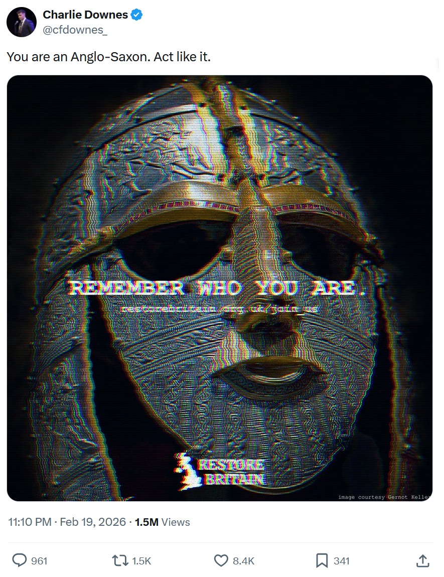 Charlie Downes tweet. 

The Sutton Hoo Anglo Saxon helmet with Restore Britain overlaid on the image.

Text - You are an Anglo-Saxon. Act like it.