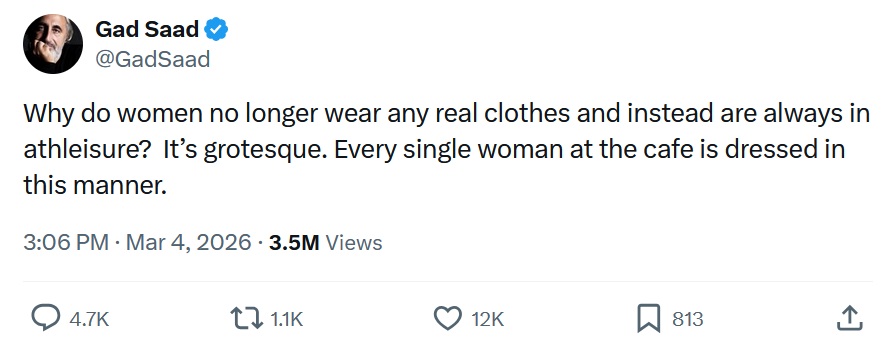 @GadSaad
Why do women no longer wear any real clothes and instead are always in athleisure?  It’s grotesque. Every single woman at the cafe is dressed in this manner.