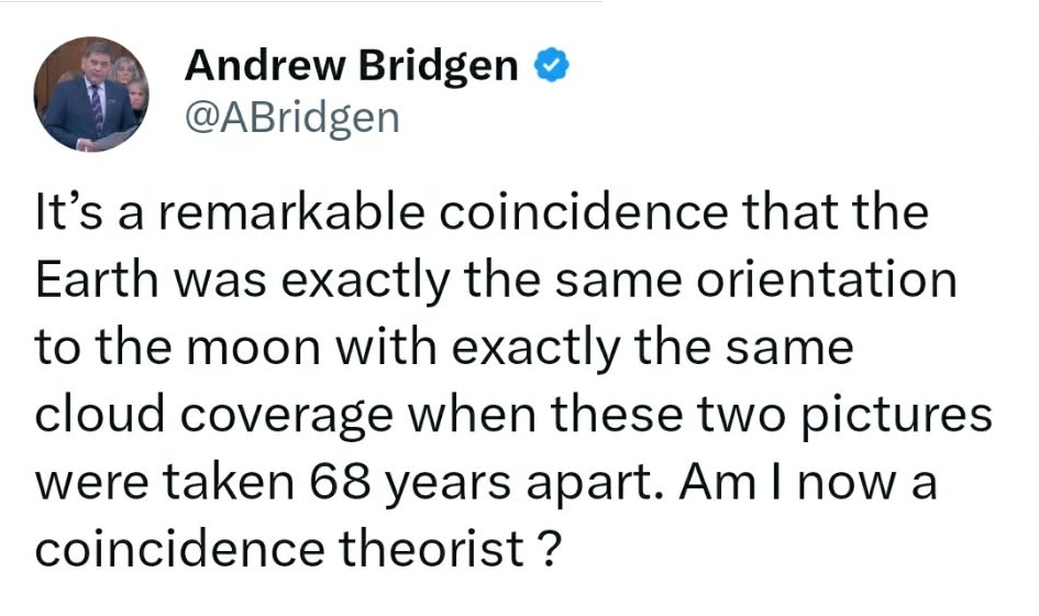It’s a remarkable coincidence that the Earth was exactly the same orientation to the moon with exactly the same cloud coverage when these two pictures were taken 68 years apart. Am I now a coincidence theorist ?