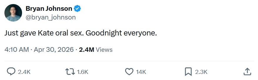 Just gave Kate oral sex. Goodnight everyone.