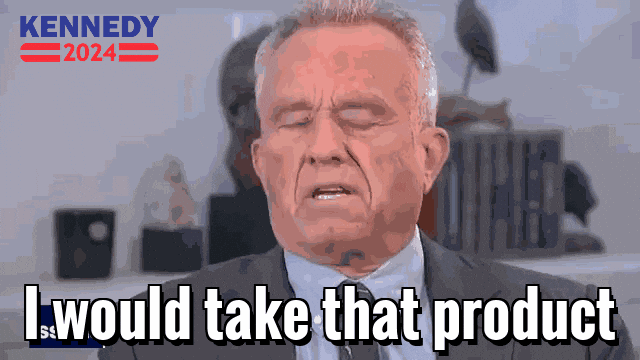 RFK Jr saying "I would take that product"