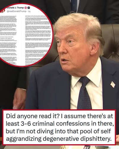 Life’s just too short to read this ridiculously long Trump Truth Social post, but the reactions are well worth a look – 17 top takedowns