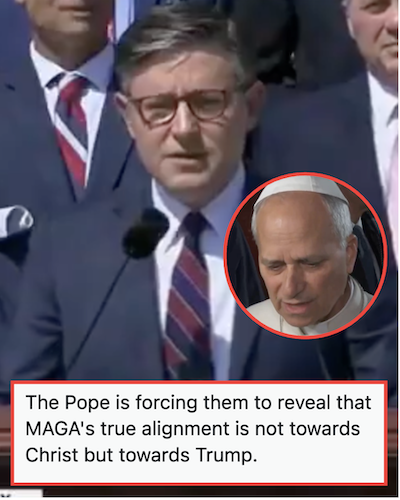 Trump lapdog Mike Johnson just told the Pope to keep his nose out of politics and these A++ comebacks were all gospel
