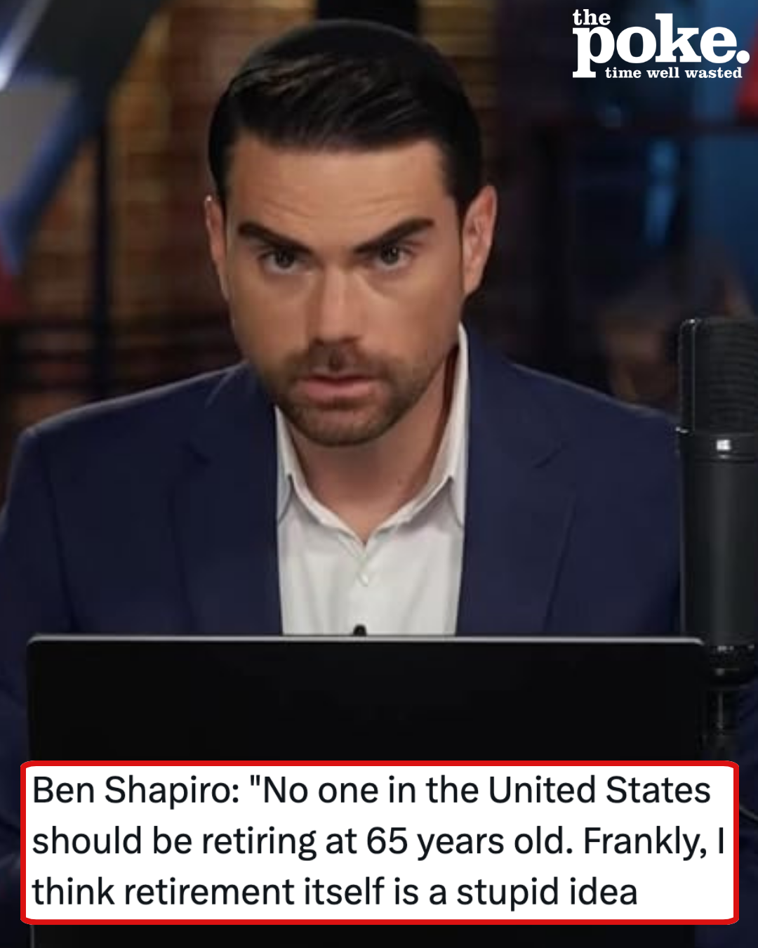 Ben Shapiro said it was a ‘stupid idea’ that Americans might want to retire at 65 or indeed any age and was magnificently owned into oblivion