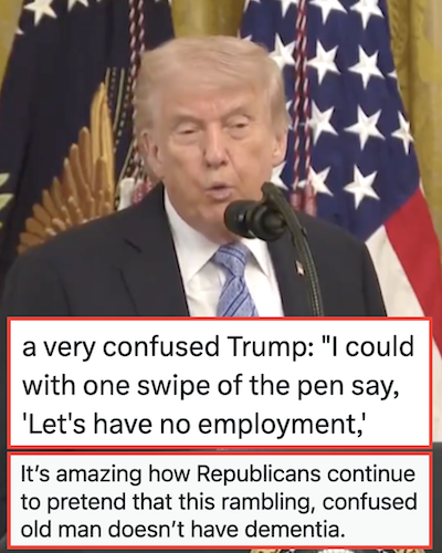 ‘Let’s have no employment’ – It’s hard to figure out what Donald Trump is bragging about here, but it’s almost certainly a lie regardless