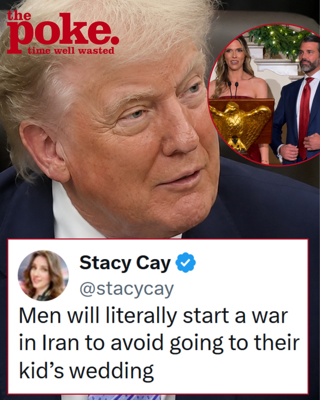 Donald Trump says he may be too busy to go to Don Jr’s wedding this weekend, if you were wondering who to nominate for Father of the Year