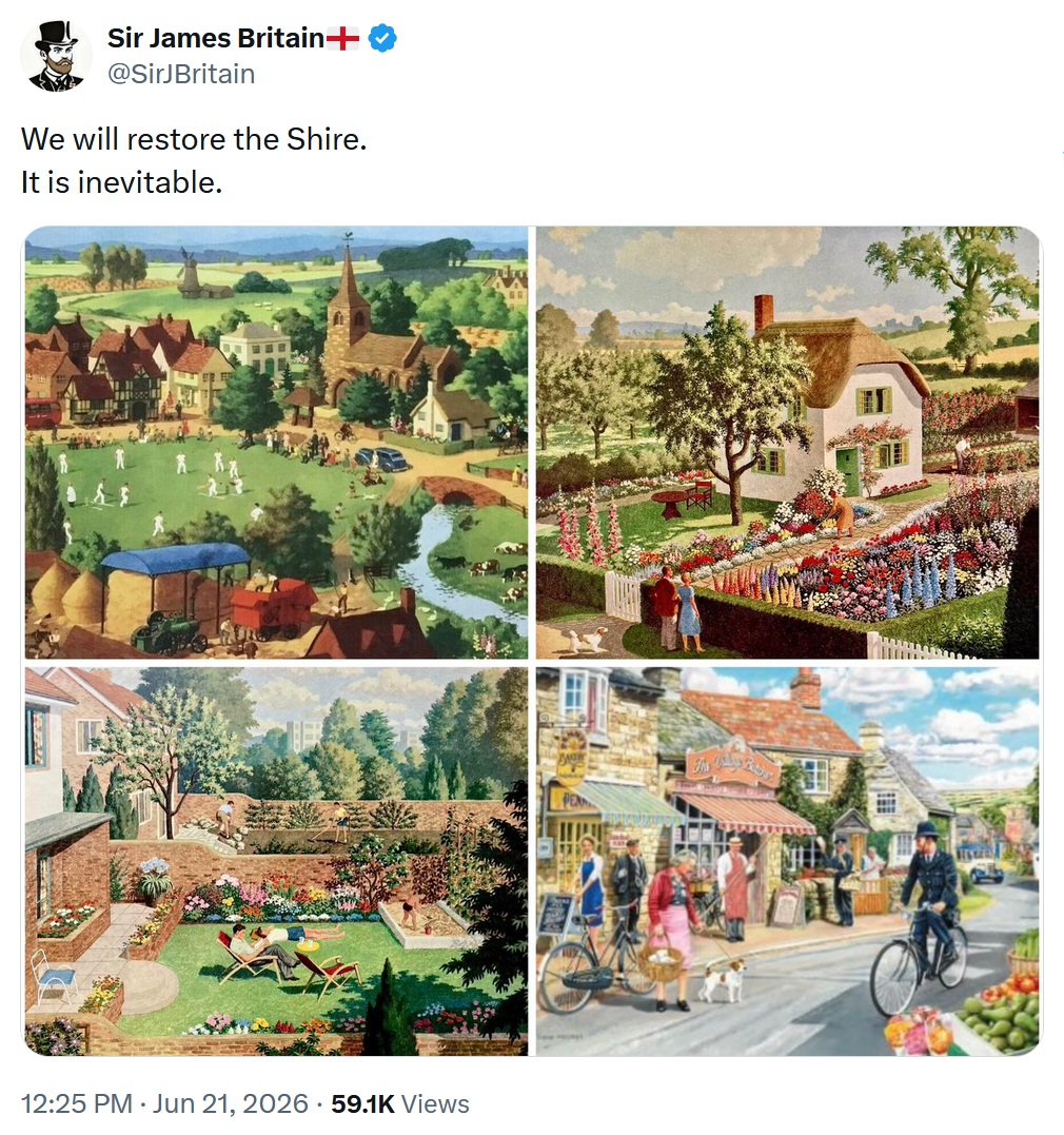 We will restore the Shire. 
It is inevitable.

With 4 more scenes of imagined 'perfect' rural life - cricket, gardening, policeman on a bike etc