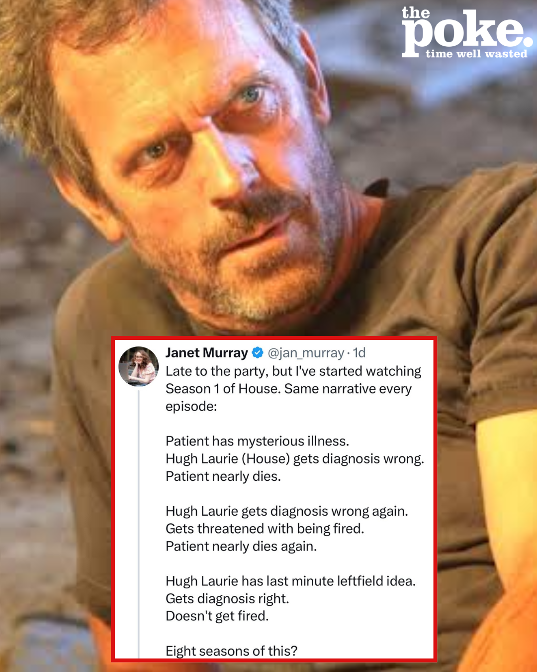 Hugh Laurie didn’t take kindly to a viewer’s belated House c