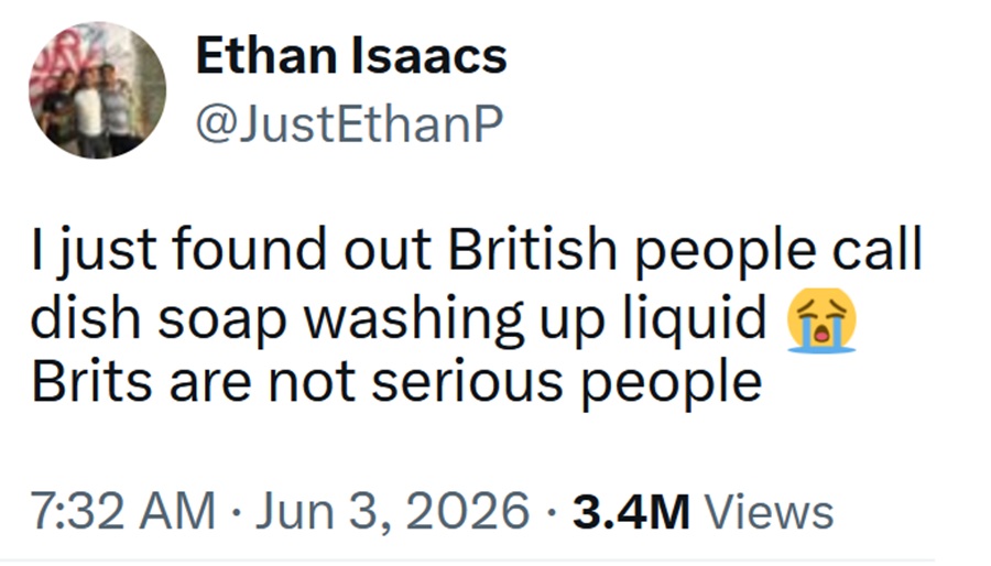 I just found out British people call dish soap washing up liquid 😭 Brits are not serious people