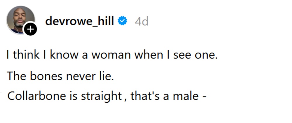 I think I know a woman when I see one. The bones never lie. Collarbone is straight , that's a male -