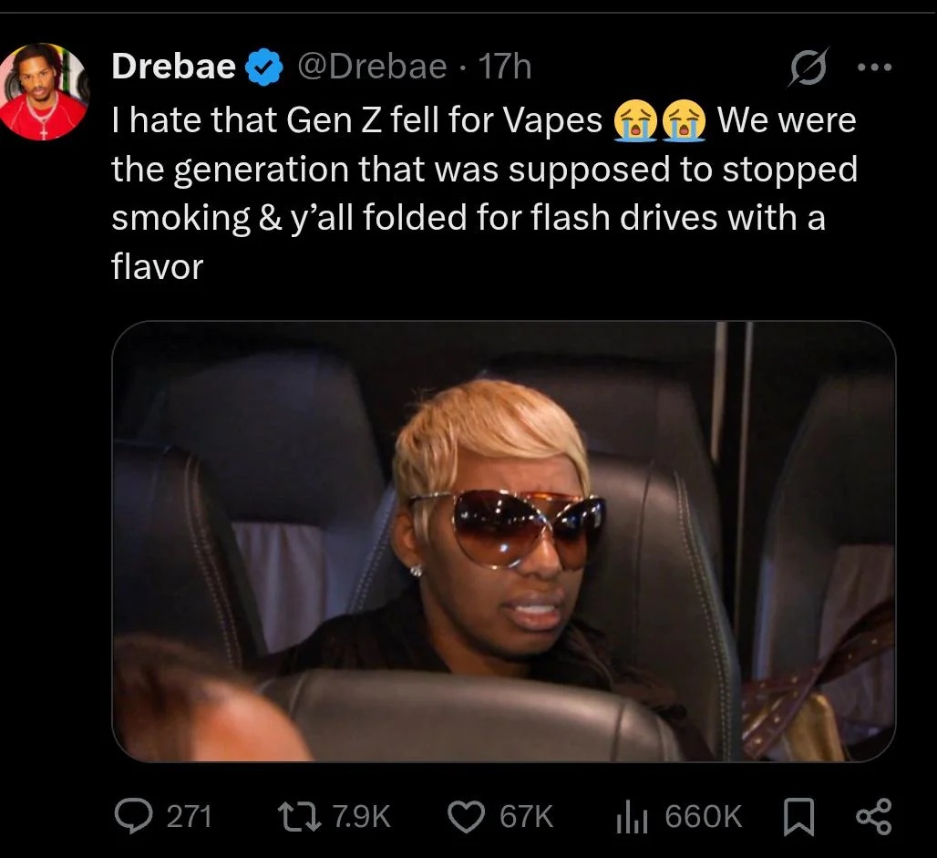I hate that Gen Z fell for Vapes
We were
the generation that was supposed to stopped smoking & y'all folded for flash drives with a
flavor