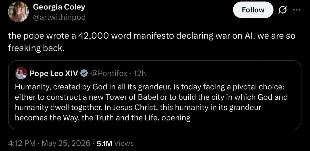 Quote tweet of a post about the Pope's latest encyclical.
The Pope wrote a 42000 word manifesto declaring war on AI