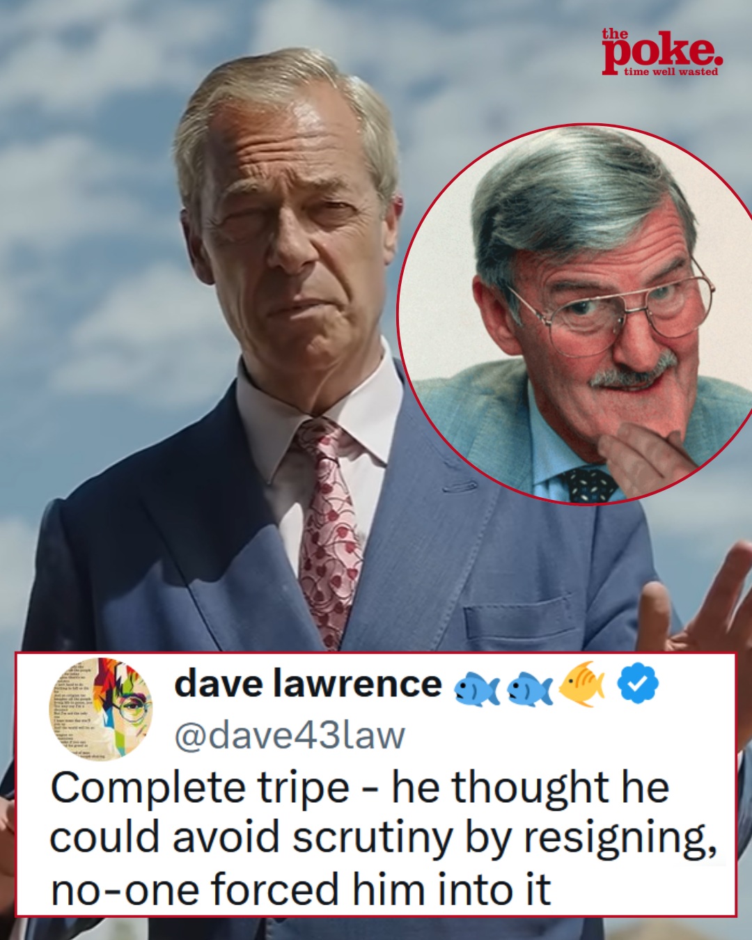 Nigel Farage claims he was forced to resign by the political establishment, and there’s not enough chinny reckon in the world