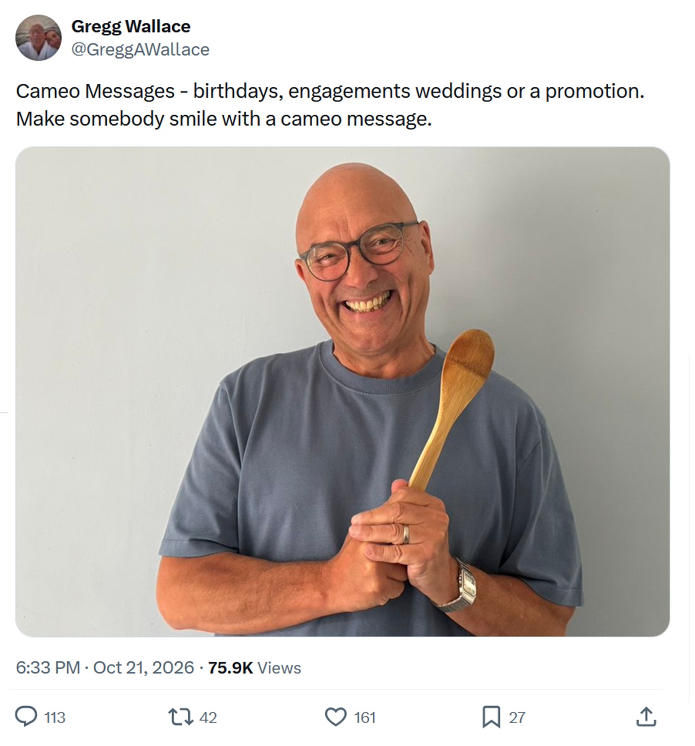 Cameo Messages - birthdays, engagements weddings or a promotion. Make somebody smile with a cameo message.
Shows GW smiling, while holding a stained wooden spoon close to his face.