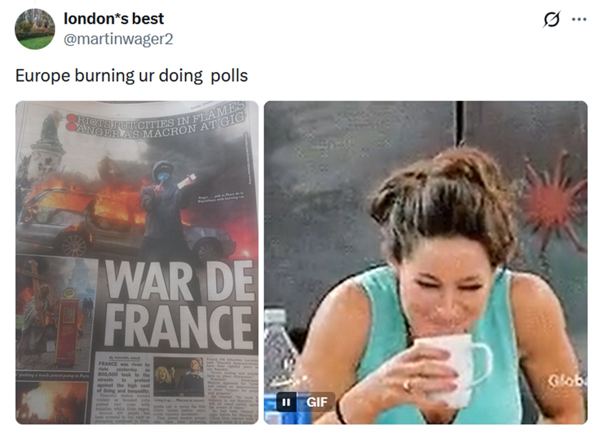 Tweet from London's best, saying Europe is burning and you're doing polls, with a laughing emoji, a photo of a tabloid headline about French riots, and a gif of a woman laughing.