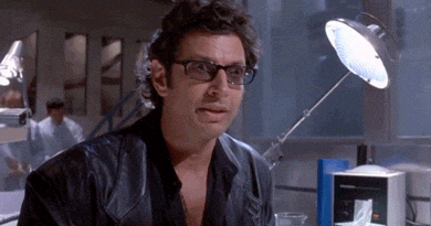 Jeff Goldblum in Jurassic Park saying 'Well, there it is'